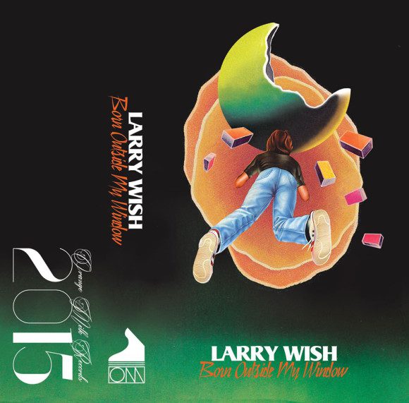 larry wish born outside my window