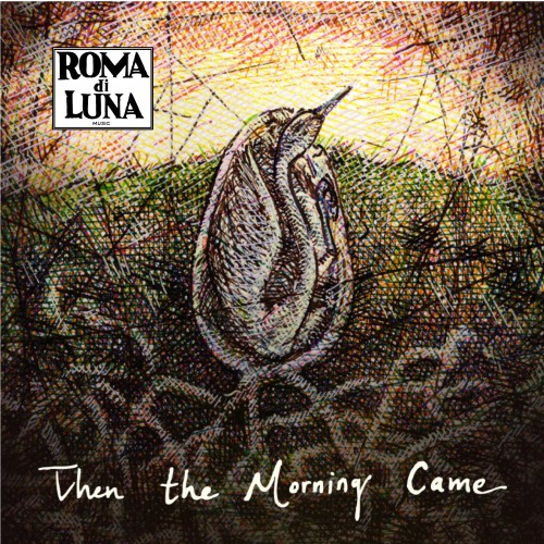roma di luna and then the morning came