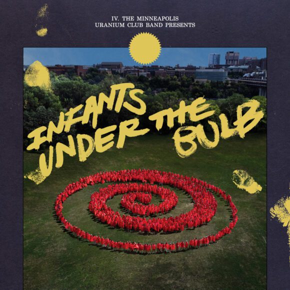 The Minneapolis Uranium Club Band Expand Their Sound With Infants Under the Bulb 1