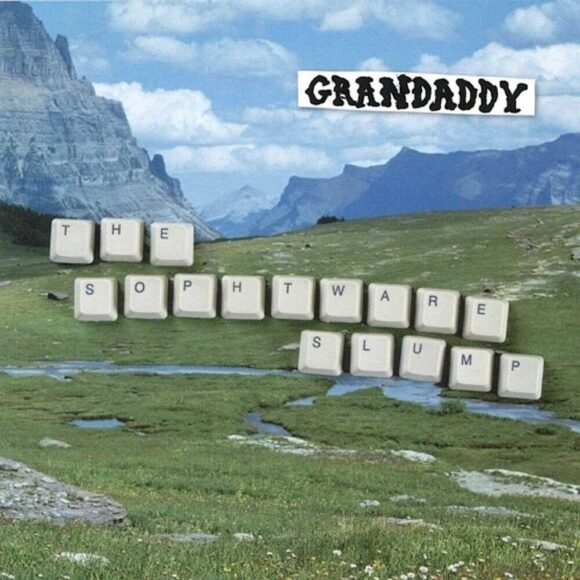 Do Look Back: Grandaddy's The Sophtware Slump turns 25 (Show Wednesday!) 2